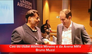 Entrevista com Bruno Muzzi CEO da Arena MRV e do Clube Atlético Mineiro