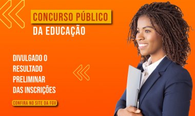 Concurso da Educação: relação Preliminar de inscrições deferidas e indeferidas é divulgada
